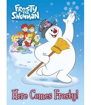 Here Comes Frosty!