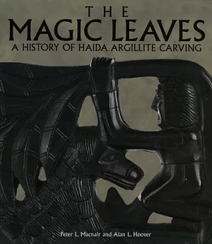 The Magic Leaves: A History of Haida Argillite