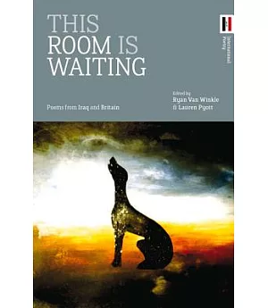 This Room is Waiting: Poems from Iraq and the United Kingdom
