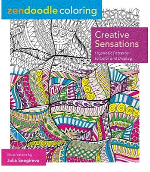 Creative Sensations Adult Coloring Book: Hypnotic Patterns to Color and Display