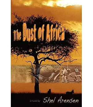 The Dust of Africa: You Can’t Wash the Dust of Africa Off Your Feet