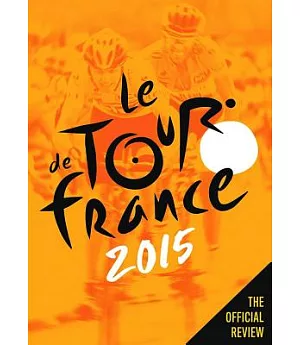 Le Tour De France 2015: The Official Review