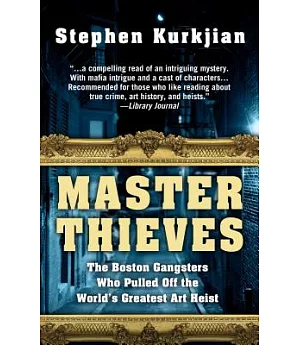 Master Thieves: The Boston Gangsters Who Pulled Off the World’s Greatest Art Heist