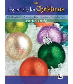 Especially for Christmas: 8 Christmas Favorites Arranged for Early Intermediate to Intermediate Pianists