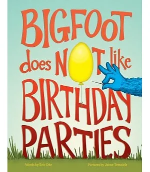 Bigfoot Does Not Like Birthday Parties