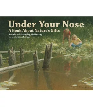 Under Your Nose: A Book About Nature’s Gifts