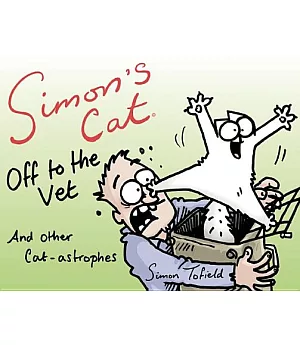 Off to the Vet: and Other Cat-astrophes