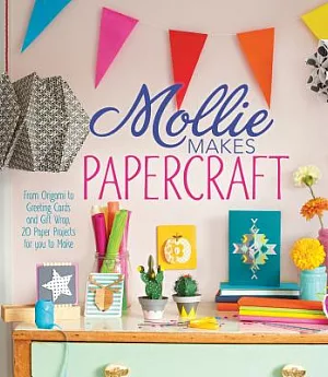 Mollie Makes Papercraft: Origami, Scrapbooking, Cardmaking, Stamping