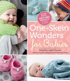 One-Skein Wonders for Babies: 101 Knitting Projects for Infants & Toddlers