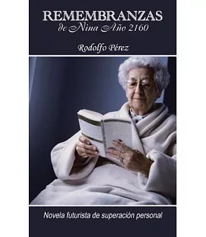 Remembranzas de Nina Año 2160: Novela Futurista De Superación Personal