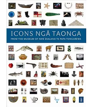 Icons Nga Taonga: From the Collections of the Museum of New Zealand Te Papa Tongarewa