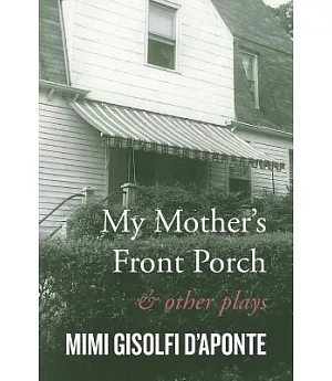 My Mother’s Front Porch: And Other Plays