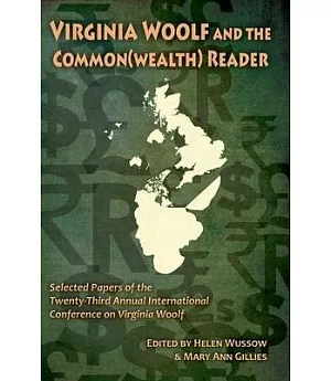 Virginia Woolf and the Commonwealth Reader: Selected Papers from the Twenty-third Annual International Conference on Virginia Wo