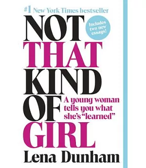 Not That Kind of Girl: A Young Woman Tells You What She’s 