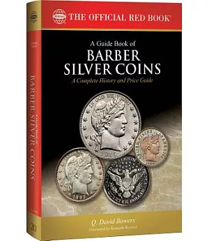 A Guide Book of Barber Silver Coins: A Complete History and Price Guide