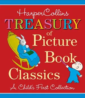 HarperCollins Treasury of Picture Book Classics: A Child’s First Collection