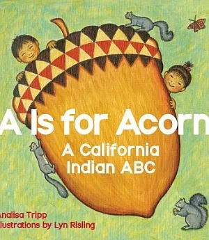 A Is for Acorn: A California Indian ABC