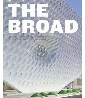 The Broad: An Art Museum Designed by Diller Scofidio + Renfro
