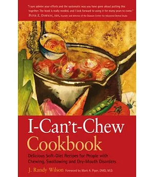 The I-can’t-chew Cookbook: Delicious Soft Diet Recipes for People With Chewing, Swallowing, and Dry Mouth Disorders