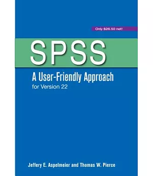 SPSS A User-Friendly Approach for Version 22