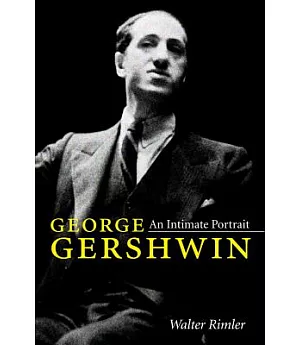 George Gershwin: An Intimate Portrait