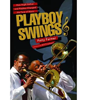 Playboy Swings!: How Hugh Hefner and Playboy Changed the Face of Music