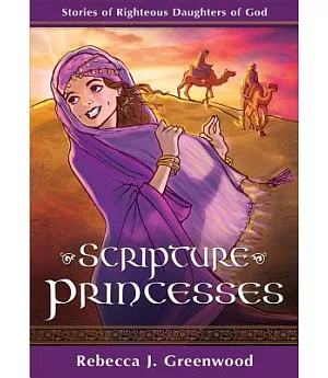 Scripture Princesses: Stories of Righteous Daughters of God