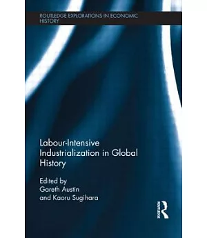 Labour-Intensive Industrialization in Global History
