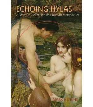 Echoing Hylas: A Study in Hellenistic and Roman Metapoetics