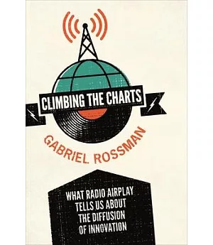 Climbing the Charts: What Radio Airplay Tells Us About the Diffusion of Innovation