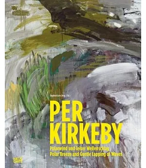 Per Kirkeby: Polarwind und leiser Wellenschlag / Polar Breeze and Gentle Lapping of Waves