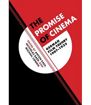 The Promise of Cinema: German Film Theory 1907-1933