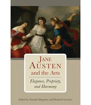 Jane Austen and the Arts: Elegance, Propriety, and Harmony