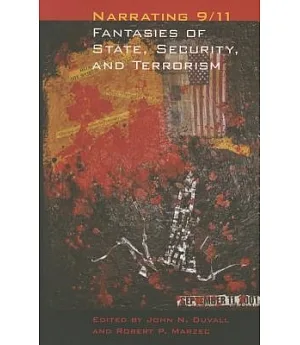 Narrating 9/11: Fantasies of State, Security, and Terrorism