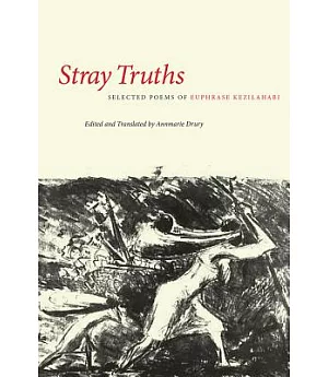 Stray Truths: Selected Poems of Euphrase Kezilahabi