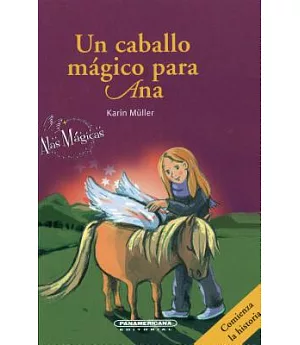 Un caballo mágico para Ana/ A magic horse for Ana