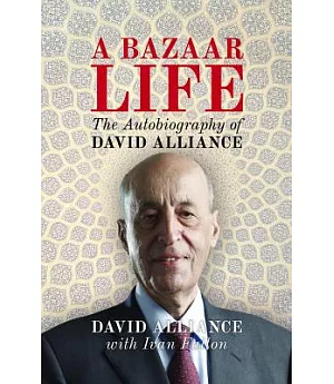A Bazaar Life: The Autobiography of David Alliance