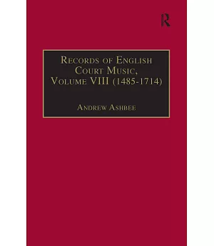Records of English Court Music: 1485-1714
