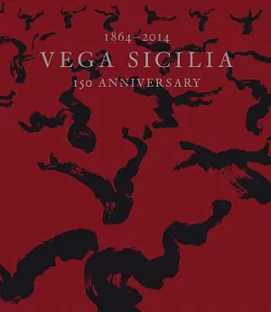 Vega Sicilia: 1864-2014 150 Anniversary
