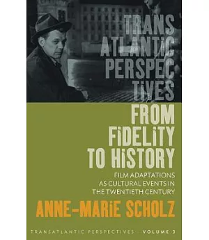 From Fidelity to History: Film Adaptations as Cultural Events in the Twentieth Century