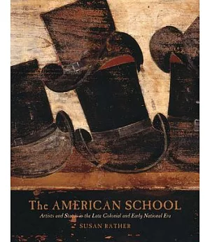 The American School: Artists and Status in the Late Colonial and Early National Era