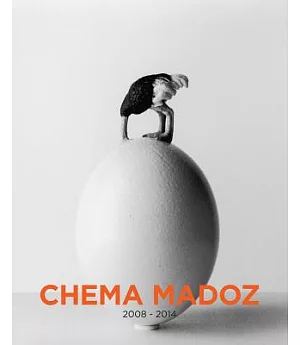 Chema Madoz 2008-2014: Las Reglas Del Juego/The Rules of the Game