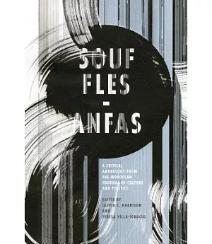 Souffles-Anfas: A Critical Anthology from the Moroccan Journal of Culture and Politics