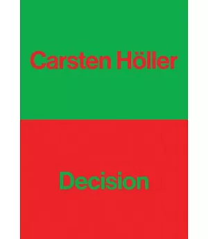 Carsten Höller: Decision