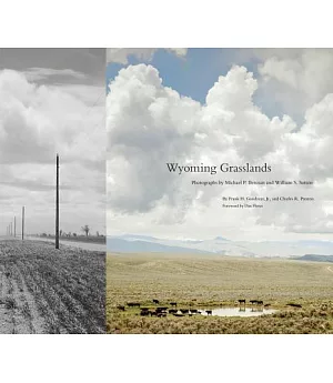 Wyoming Grasslands: Photographs by Michael P. Berman and William S. Sutton
