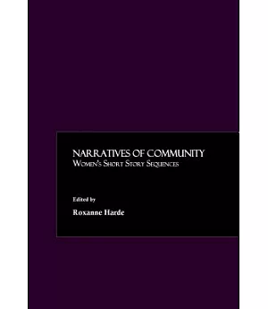 Narratives of Community: Womens Short Story Sequences