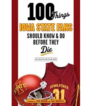 100 Things Iowa State Fans Should Know & Do Before They Die