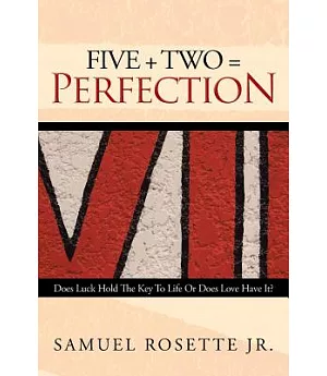 Five + Two = Perfection: Does Luck Hold the Key to Life or Does Love Have It?