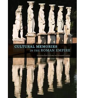 Cultural Memories in the Roman Empire