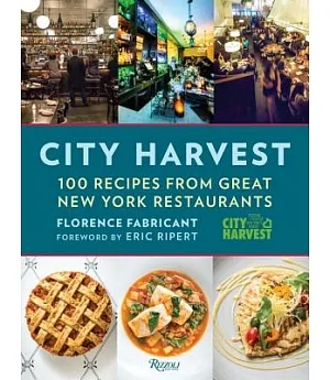 City Harvest: 100 Recipes from Great New York Restaurants